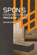 Spon's House Improvement Price Book: House Extensions, Storm Damage Work, Alterations, Loft Conversions, Insulation and Kitchens