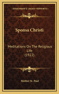 Sponsa Christi: Meditations on the Religious Life (1922)