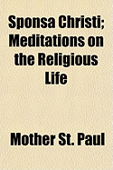 Sponsa Christi: Meditations on the Religious Life