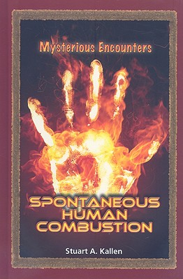 Spontaneous Human Combustion - Kallen, Stuart A