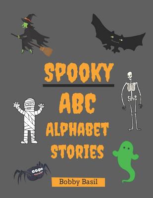 Spooky ABC Alphabet Stories - Basil, Bobby