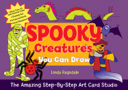 Spooky Creatures You Can Draw: The Amazing Step-By-Step Art Card Studio