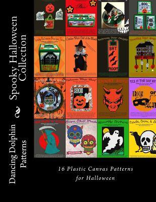 Spooky Halloween Collection: 16 Plastic Canvas Patterns for Halloween - Patterns, Dancing Dolphin