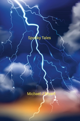 Spooky Tales: Michael J Bryant - Bryant, Michael J