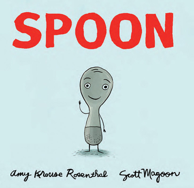 Spoon - Rosenthal, Amy Krouse