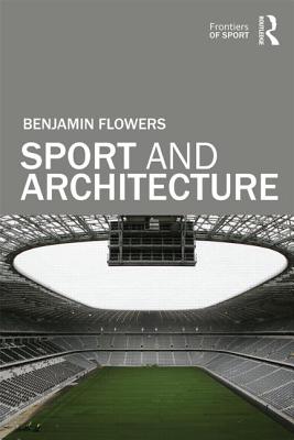 Sport and Architecture - Flowers, Benjamin S