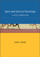 Sport and Exercise Psychology: A Critical Introduction