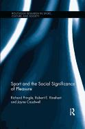 Sport and the Social Significance of Pleasure