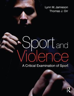 Sport and Violence - Jamieson, Lynn M, and Orr, Thomas
