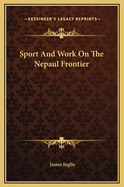 Sport and Work on the Nepaul Frontier