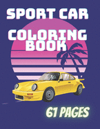 Sport Car Coloring Book: The Sport and Super Exotic Car To Coloring for Kids