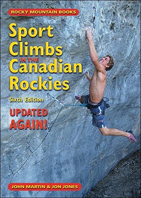 Sport Climbs in the Canadian Rockies - Martin, John, and Jones, Jon