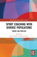 Sport Coaching with Diverse Populations: Theory and Practice