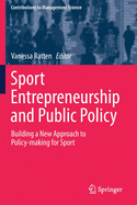 Sport Entrepreneurship and Public Policy: Building a New Approach to Policy-Making for Sport