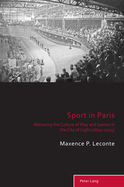 Sport in Paris: Retracing the Culture of Play and Games in the City of Light (1854-2024)