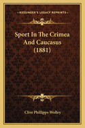 Sport In The Crimea And Caucasus (1881)