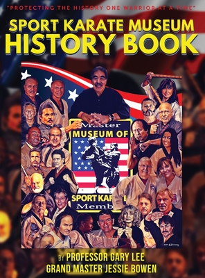 Sport Karate Museum History Book - Lee, Gary, and Bowen, Jessie