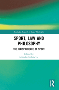 Sport, Law and Philosophy: The Jurisprudence of Sport