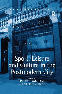 Sport, Leisure and Culture in the Postmodern City - Wagg, Stephen (Editor), and Bramham, Peter (Editor)