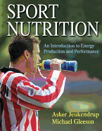 Sport Nutrition: An Introduction to Energy Production and Performance