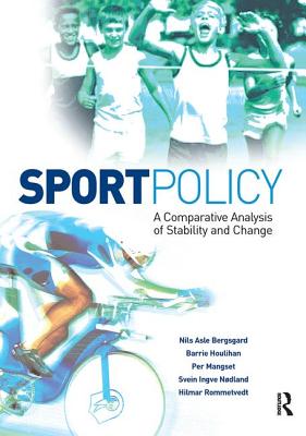 Sport Policy - Bergsgard, Nils Asle, and Houlihan, Barrie, and Mangset, Per