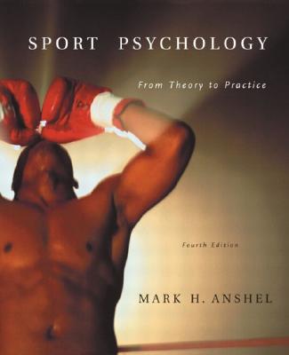 Sport Psychology: From Theory to Practice - Anshel, Mark H, and Anshel