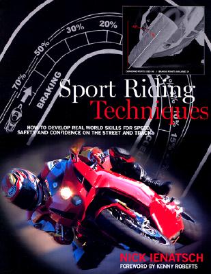 Sport-Riding Techniques - Ienatsch, Nick, and Roberts, Kenny (Foreword by)