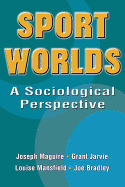 Sport Worlds: A Sociological Perspective