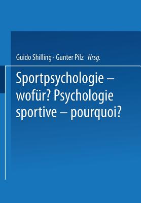 Sportpsychologie -- Wofur? / Psychologie Sportive -- Pourquoi? - Pilz, and Schilling