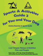 Sports & Activities Guide for You & Your Dog 2: Lost Temple Fitness Canine Exercises & Sports Guide