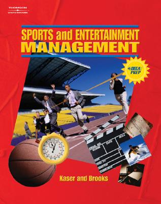 Sports and Entertainment Management - Kaser, Ken, and Brooks, John R