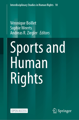 Sports and Human Rights - Boillet, Vronique (Editor), and Weerts, Sophie (Editor), and Ziegler, Andreas R. (Editor)