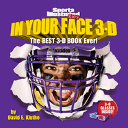 Sports Illustrated Kids in Your Face 3D: The Best 3-D Book Ever!