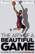 Sports Illustrated, the Art of a Beautiful Game: The Thinking Fan's Tour of the NBA