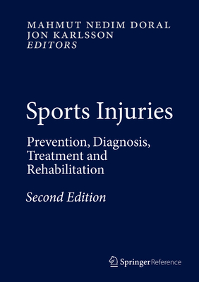 Sports Injuries: Prevention, Diagnosis, Treatment and Rehabilitation - Doral, Mahmut Nedim (Editor), and Karlsson, Jon (Editor)