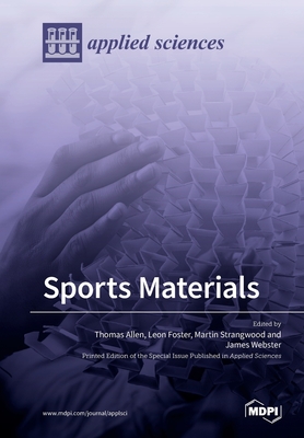 Sports Materials - Allen, Thomas (Guest editor), and Foster, Leon (Guest editor), and Strangwood, Martin (Guest editor)
