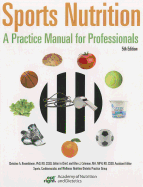 Sports Nutrition: A Practice Manual for Professionals