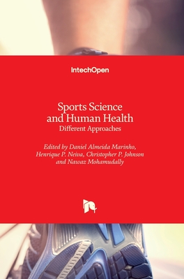 Sports Science and Human Health: Different Approaches - Marinho, Daniel Almeida (Editor), and Neiva, Henrique P. (Editor), and Johnson, Christopher P. (Editor)