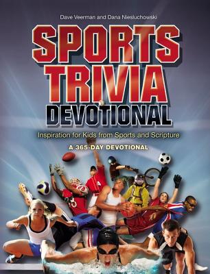 Sports Trivia Devotional: Inspiration for Kids from Sports and Scripture - Veerman, Dave, and Niesluchowski, Dana, and Livingstone Corporation