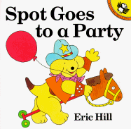 Spot Goes to a Party - Hill, Eric