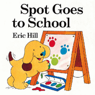 Spot Goes to School - Hill, Eric