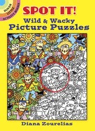 Spot It! Wild & Wacky Picture Puzzles