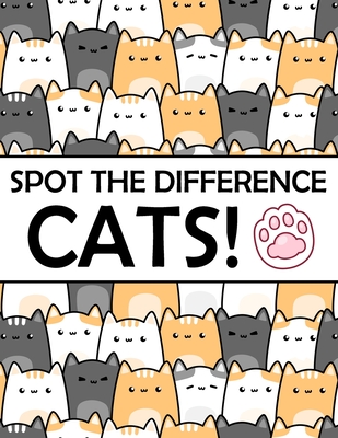 Spot the Difference - Cats!: A Fun Search and Find Books for Children 6-10 years old - Marshall, Nick