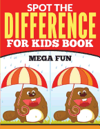 Spot the Difference for Kids Book (Mega Fun)