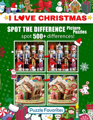 Spot the Difference "I Love Christmas" Picture Puzzles: Activity Book Featuring Christmas and Holiday Pictures in Fun Spot the Difference Puzzle Games to Challenge Your Brain! - Brubaker, Michelle, and Favorites, Puzzle