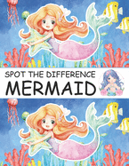 Spot the Difference Mermaid!: A Fun Search and Find Books for Children 6-10 years old