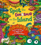 Spot the Dinosaur on the Island: Packed with Things to Spot and Facts to Discover