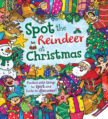 Spot the Reindeer at Christmas: Packed with Things to Spot and Facts to Discover! - Patel, Krina