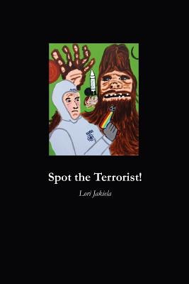 Spot the Terrorist! - Jakiela, Lori