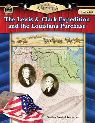 Spotlight on America: The Lewis & Clark Expedition and the Louisiana Purchase - Smith, Robert